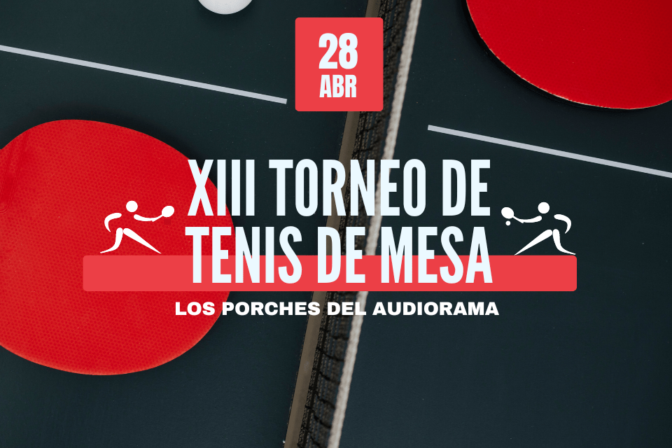 XIII Torneo de Tenis de Mesa en Los Porches del Audiorama