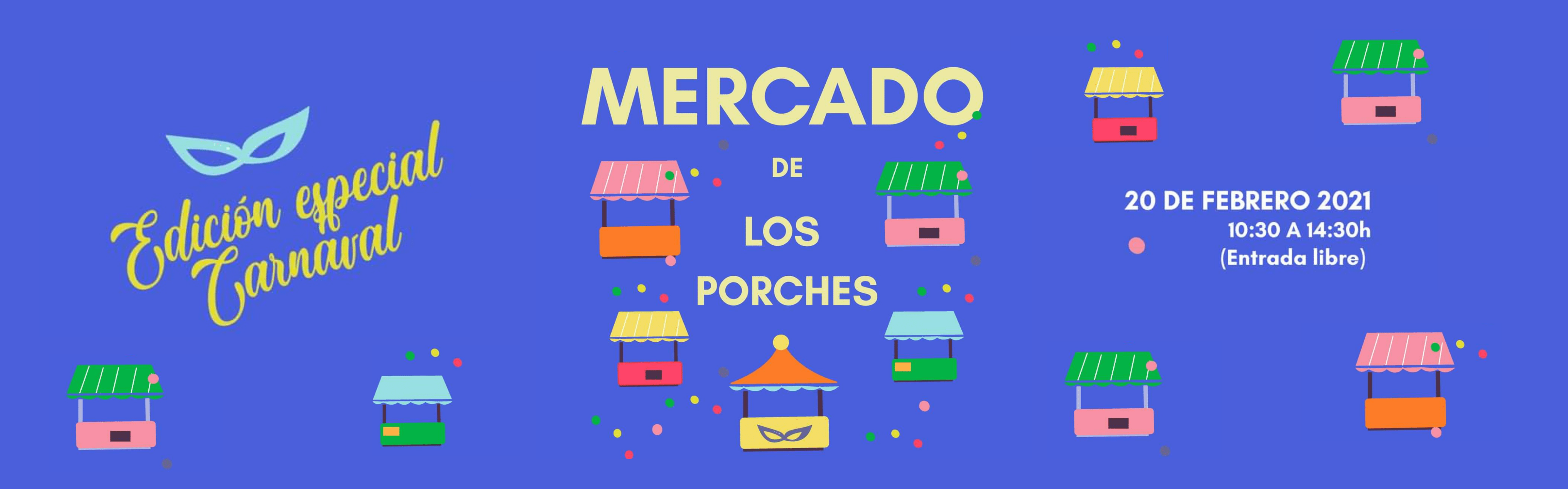 Mercado de los Porches – Edición Carnaval